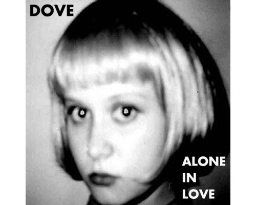 Dove - Alone in Love