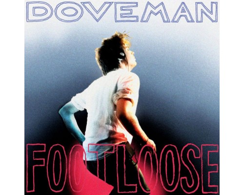 Doveman - Footloose