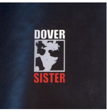 Dover - Sister