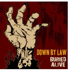 Down By Law - Buried Alive