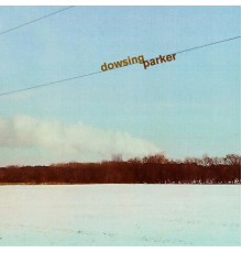 Dowsing & Parker - Dowsing/Parker Split