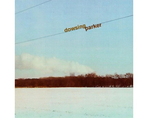 Dowsing & Parker - Dowsing/Parker Split