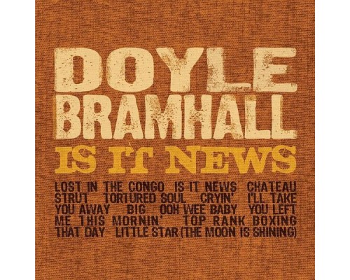 Doyle Bramhall - Is It News