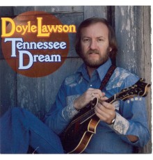 Doyle Lawson - Tennessee Dream