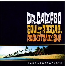 Dr. Calypso - Barbarossaplatz