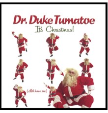 Dr. Duke Tumatoe - It's Christmas