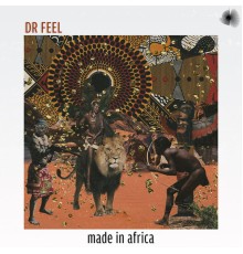 Dr Feel - Made In Africa