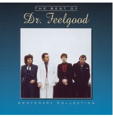 Dr. Feelgood - The Centenary Collection - Best Of Dr Feelgood