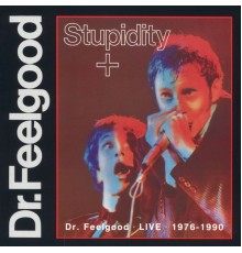 Dr. Feelgood - Stupidity +  (Live)