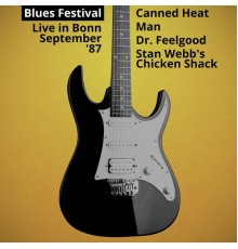 Dr. Feelgood, Canned Heat, Stan Webb's Chicken Shack and Man - Blues Festival - Live in Bonn September '87 (Live)