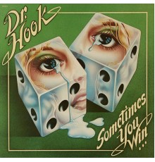 Dr. Hook - Sometimes You Win