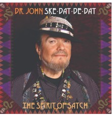 Dr. John - Ske-dat-de-dat: The Spirit of Satch