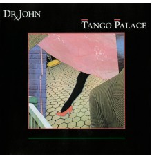 Dr. John - Tango Palace