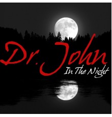 Dr. John - In The Night