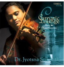 Dr Jyotsna Srikanth - Carnatic Lounge