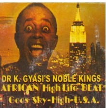 Dr. K. Gyasi's Noble Kings - African Highlife Beat
