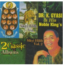 Dr. K. Gyasi’s Noble Kings featuring O.P.K., Akwaboah - Sikyi Hilife, Vols. 1 & 2