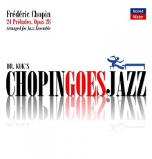 Dr. Kok - Chopin Goes Jazz