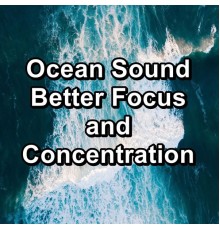 Dr. Meditation, Deep Sleep Meditation, Relaxation and Meditation, Cam Dut - Ocean Sound Better Focus and Concentration