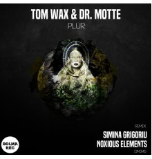 Dr. Motte, Tom Wax - Plur