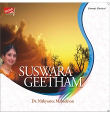 Dr. Nithyasree Mahadevan - Suswara Geetham