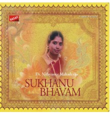 Dr. Nithyasree Mahadevan - Sukhanu Bhavam