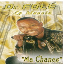 Dr folé - Ma chance