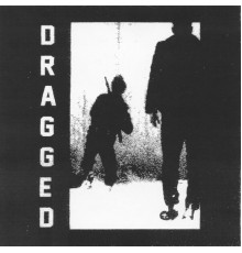 Dragged - Dragged - Demo