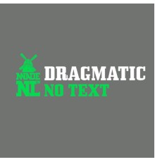 Dragmatic - No Text