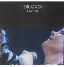 Dragon - Live One (Live)