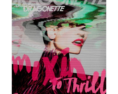 Dragonette - Mixin To Thrill