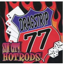 Dragstrip 77 - Sin City Hotrods