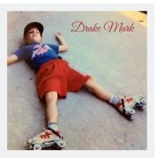 Drake Mark - Dirty Little Son