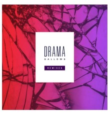 Drama - Gallows (Remixes)