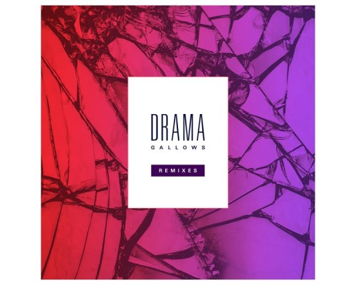 Drama - Gallows (Remixes)