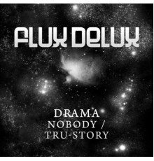 Drama - Nobody / Tru-Story