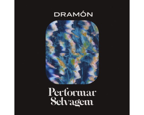 Dramon - Performar Selvagem