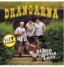 Drängarna - Släpp Pigorna Loss...