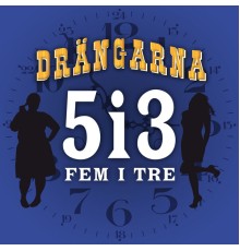 Drängarna - Fem i tre