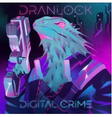 Dranlock - Digital Crime