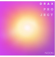 Drax Project - NOON