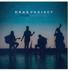 Drax Project - NOON  (Acoustic)