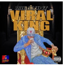 Dre Blunt - Viral King