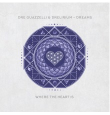 Dre Guazzelli & Drelirium - Dreams