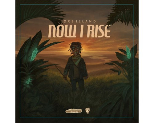 Dre Island - Now I Rise