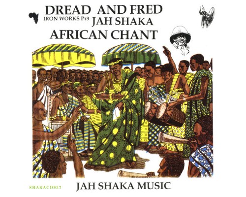 Dread And Fred - Iron Works, Pt. 3: African Chant Dread And Fred - Iron Works, Pt. 3: African Chant