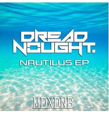 Dreadnought - Nautilus EP