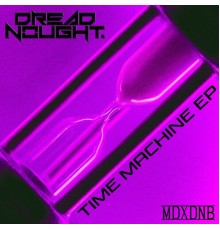 Dreadnought - Time Machine EP