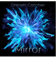 Dream Catcher - Mirror