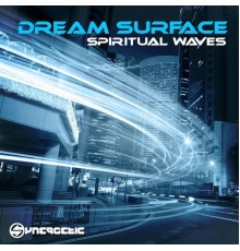 Dream Surface - Spiritual Waves
